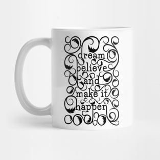 Dream Believe Mug